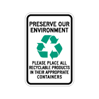 Preserve Our Environment Recycling Sign - 12x18 - Made with Engineer Grade Reflective Rust-Free Heavy Gauge Durable Aluminum available from STOPSignsAndMore.com
