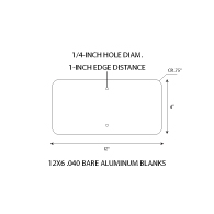 12x6 rectangle .040 gauge aluminum blanks with .75-inch corner radius and 1/4-inch diameter holes at top/bottom center at 1.0-inches from edge to align with standard u-channel post.