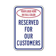 Customer Parking Signs with your full-color logo. 12x18 durable and reflective aluminum parking signs rated for at least 7 years of No-Fade Outdoor Service