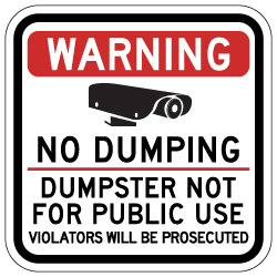 Warning No Dumping Dumpster Not For Public Use Sign - 12x12 - Made with Reflective Rust-Free Heavy Gauge Durable Aluminum available from StopSignsandMore.com