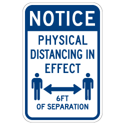 Notice Physical Distancing In Effect Sign - 12x18 - Made with Non-Reflective Rust-Free Heavy Gauge Durable Aluminum available for fast shipping from STOPSignsAndMore.com