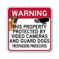 Property Protected By Video Cameras and Guard Dogs - 18x18