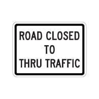 R11-4-MOD Road Closed To Thru Traffic Sign - 24x18 - Reflective Rust-Free Heavy Gauge Aluminum Traffic Signs