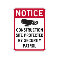 Notice Construction Site Protected By Security Patrol Sign - 18x24 - Made with Reflective Rust-Free Heavy Gauge Durable Aluminum available at STOPSignsAndMore.com