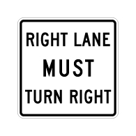 MUTCD Compliant R3-7R Right Lane Must Turn Right Sign - 30x30 - Made with 3M Reflective Rust-Free Heavy Gauge Durable Aluminum available at STOPSignsAndMore.com
