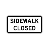 MUTCD R9-9 Sidewalk Closed Sign - 24x12 - Made with 3M Engineer Grade Reflective Sheeting Rust-Free Heavy Gauge Durable Aluminum available at STOPSignsAndMore.com