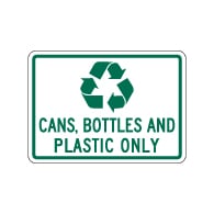 Recycle Cans Bottles And Plastic Only Sign - 14x10. Made with 3M Engineer Grade Reflective Rust-Free Heavy Gauge Durable Aluminum available at STOPSignsAndMore.com