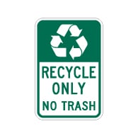Recycling Only No Trash Allowed Sign - 12x18. Made with 3M Engineer Grade Reflective Rust-Free Heavy Gauge Durable Aluminum available from STOPSignsAndMore.com