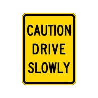 Caution Drive Slowly Sign - 18x24 - 18x24 - Slow Down Signs Made with 3M Reflective Sheeting on Rust-Free Heavy Gauge Durable Aluminum available from STOPSignsAndMore.com