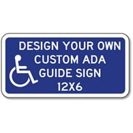 Design Your Own Custom ADA Guide and Wayfinding Signs - 12x6 - Reflective Rust-Free Heavy Gauge Aluminum ADA Guide Signs