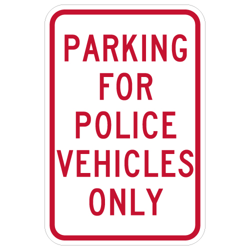 Parking For Police Vehicles Only Parking Sign - 12x18