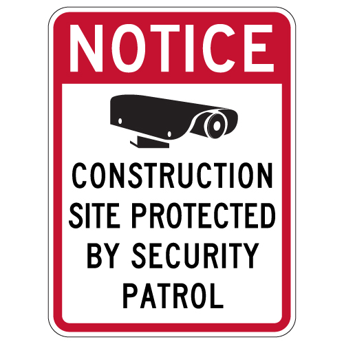 Notice Construction Site Protected By Security Patrol Sign X Stopsignsandmore Com