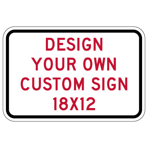 Design Your Own Custom Sign - 18x12 Horizontal Rectangle ...