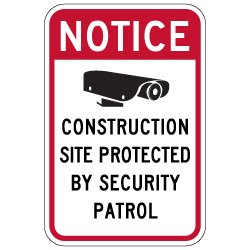 Notice Construction Site Protected By Security Patrol Sign - 12x18 - Made with Reflective Rust-Free Heavy Gauge Durable Aluminum available at STOPSignsAndMore.com