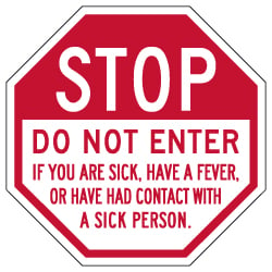 STOP Do Not Enter If You Are Sick Sign - 12x12. Made with Non-Reflective Rust-Free Heavy Gauge Durable Aluminum available for fast shipping from STOPSignsAndMore.com