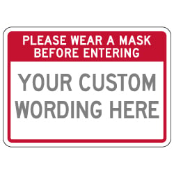 Semi-Custom Please Wear A Mask Before Entering Sign - 14x10 - Made with Non-Reflective Rust-Free Heavy Gauge Durable Aluminum available for fast shipping from STOPSignsAndMore.com