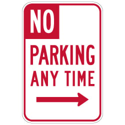 R28 (CA) No Parking Any Time Sign with Right Arrow - 12x18 - Made with Engineer Grade Reflective Rust-Free Heavy Gauge Durable Aluminum available at STOPSignsAndMore.com