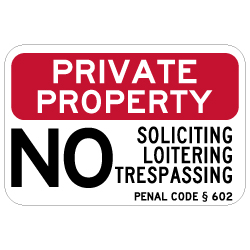 California Penal Code Private Property No Soliciting Loitering Trespassing Sign - 18x12 - Reflective rust-free heavy-gauge aluminum No Trespassing Signs