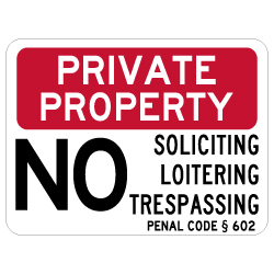 California Penal Code Private Property No Soliciting Loitering Trespassing Sign - 24x18 - Reflective rust-free heavy-gauge aluminum No Trespassing Signs